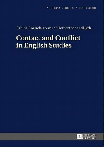 Contact And Conflict In English Studies, De Sabine Coelsch-foisner. Editorial Peter Lang Ag, Tapa Dura En Inglés