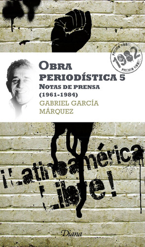 Obra periodística 5. Notas de prensa (Nueva edic.), de Gabriel García Márquez. Fuera de colección Editorial Diana México, tapa blanda en español, 2010