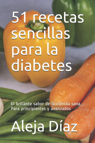 Libro: 51 Recetas Sencillas Para La Diabetes: El Brillante S