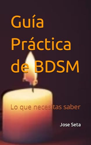 Guía Práctica De Bdsm: Lo Que Necesitas Saber