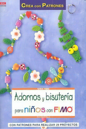 Adornos Y Bisuterãâa Para Niãâ±os Con Fimo, De Pedevilla, Pia. Editorial El Drac, S.l. En Español