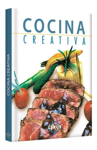  La Cocina Creativa De Los Chefs Las Nuevas Ideas 1 Vol.lujo