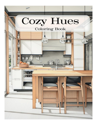 Livro: Cozy Hues: Um Livro Para Colorir De Design De Interiores Para
