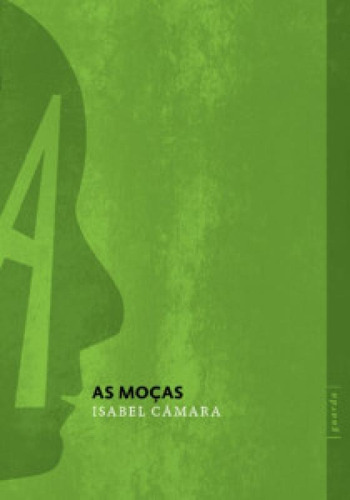 As Moças, De Câmara Isabel. Editora Grua Livros, Capa Mole Em Português