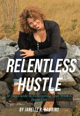 Libro Relentless Hustle: 30 Day Guide To Dominating Your ...