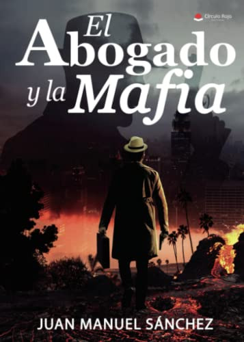 El Abogado Y La Mafia (spanish Edition)