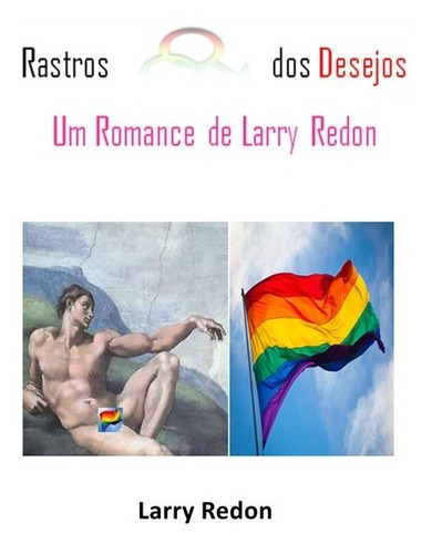 Rastros Dos Desejos, De Larry Redon. Série Não Aplicável, Vol. 1. Editora Clube De Autores, Capa Mole, Edição 1 Em Português, 2015