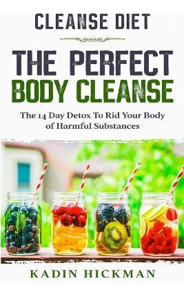 Libro Cleanse Diet : The Perfect Body Cleanse - The 14 Da...