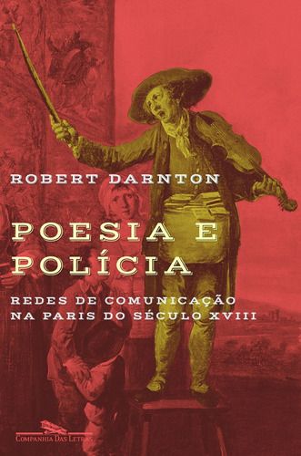 Poesia e polícia, de Darnton, Robert. Editora Schwarcz SA, capa mole em português, 2014