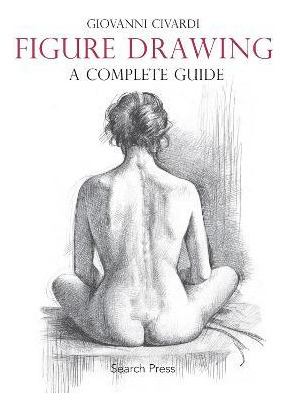Libro Figure Drawing: A Complete Guide - Giovanni Civardi