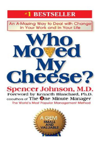 Who Moved My Cheese? - Spencer Johnson. Eb11