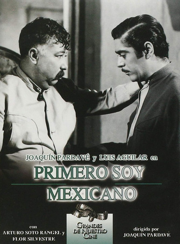 Primero Soy Mexicano Joaquin Pardave Pelicula Dvd