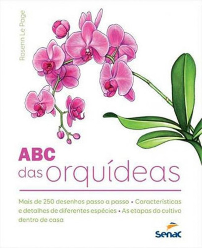 O Abc Das Orquídeas, De Le Page, Rosenn. Editora Senac - Sp, Capa Mole, Edição 1ª Edição - 2016 Em Português