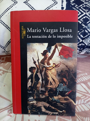 La Tentación De Lo Imposible  Autor: Mario Vargas Llosa