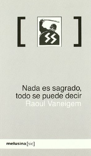 Libro Nada Es Sagrado Todo Se Puede Decir  De Vaneigem Raoul