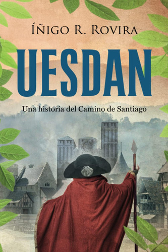 Libro: Uesdan: Una Historia Del Camino De Santiago (spanish 