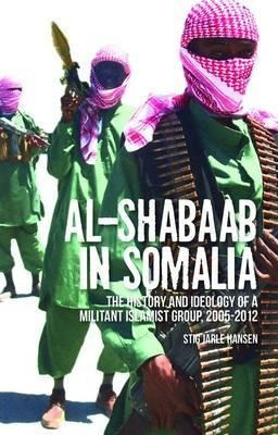 Libro Al-shabaab In Somalia : The History And Ideology Of...