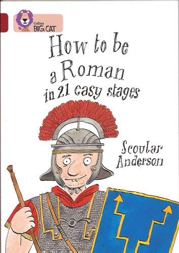 How To Be A Roman - Band 14 - Big Cat Kel Ediciones