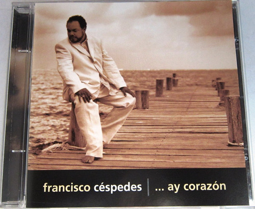 Francisco Cespedes - Ay Corazon Cd