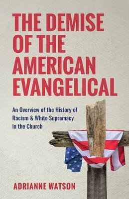 Libro The Demise Of The American Evangelical : An Overvie...