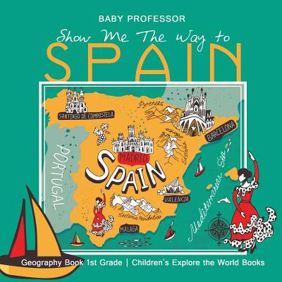 Libro Show Me The Way To Spain - Geography Book 1st Grade...