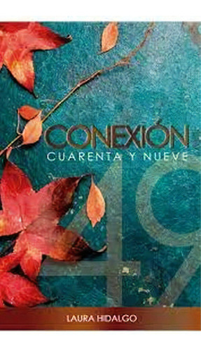 Conexión 49, De Hidalgo, Laura. Editorial Utrilla, Tapa Blanda, Edición 2019.0 En Español
