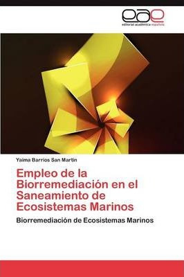 Libro Empleo De La Biorremediacion En El Saneamiento De E...