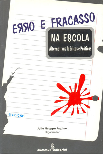 Erro e fracasso na escola: alternativas teoricas e praticas, de Aquino, Julio Groppa. Editora Summus Editorial Ltda., capa mole em português, 1997