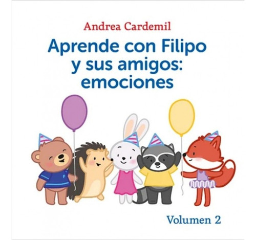 Aprende Con Filipo Y Sus Amigos: Emociones. Vol 2 (beascoa)