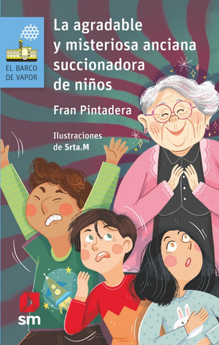 La Agradable Y Misteriosa Anciana... Succionadora De Niãâ±os, De Pintadera, Fran. Editorial Ediciones Sm En Español