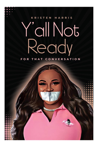 Libro: Yall Not Ready For That Conversation