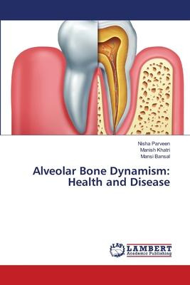 Libro Alveolar Bone Dynamism : Health And Disease - Nisha...
