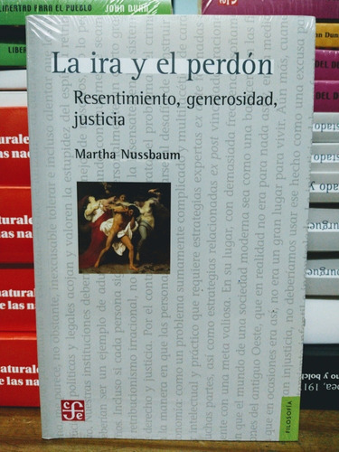La Ira Y El Perdón. Resentimiento, Justicia. Martha Nussbaum