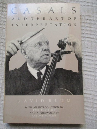 David Blum - Casals And The Art Of Interpretation