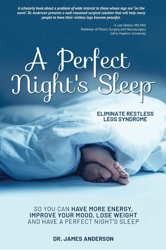 Libro: A Perfect Sleep- Eliminate Restless Legs Syndrome: So