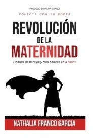 Libro Revolución De La Maternidad - Nathalia Franco García 