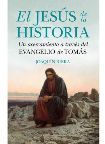 El Jesús De La Historia, De Riera Ginestar, Joaquín. Editorial Almuzara Editorial, Tapa Blanda, Edición 1 En Español, 2017