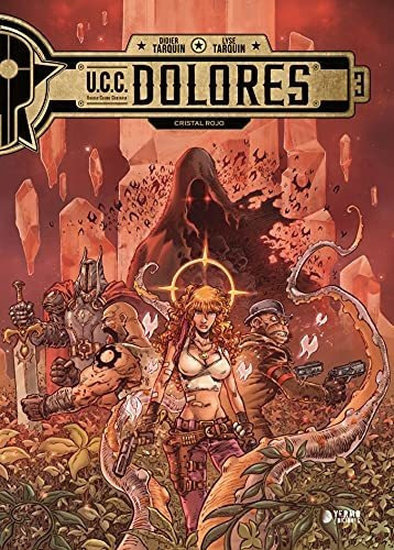 U.C.C. DOLORES 03: CRISTAL ROJO, de Didier Tarquin. Editorial YERMO EDICIONES, tapa blanda en español, 2021