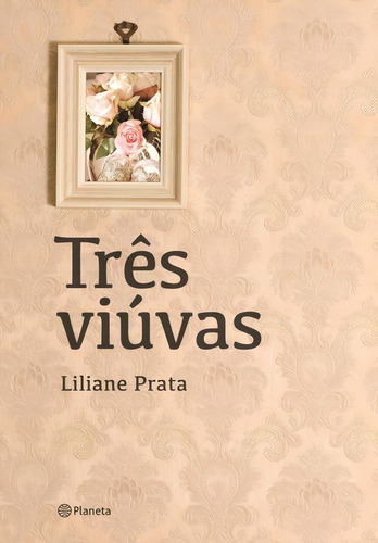 Três Viúvas, De Liliane Prata. Editora Planeta, Capa Mole Em Português