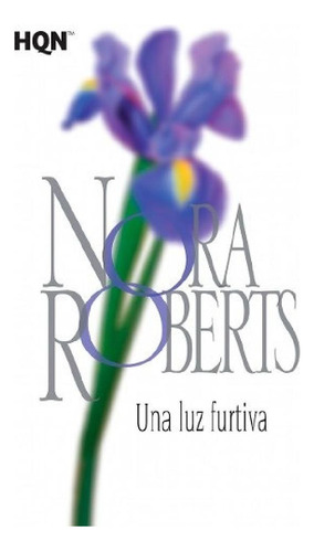 Libro - Una Luz Furtiva - Nora Roberts