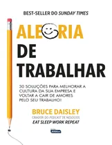 Comprar Alegria de trabalhar: 30 soluções para melhorar a cultura da sua empresa e voltar a cair de amores pelo seu trabalho!, de Daisley, Bruce. Editorial Jafar Sistemas De Ensino E Cursos Livres, capa mole 