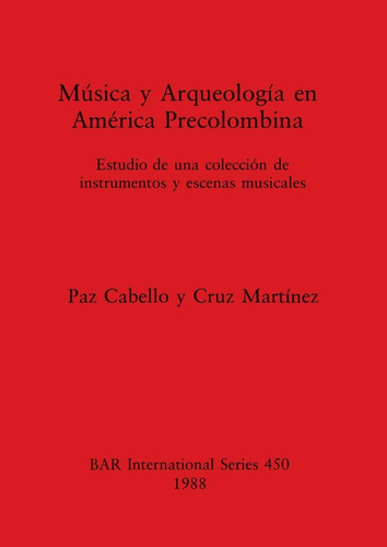 Libro: Música Y Arqueologia En América Precolumbina: Estudio