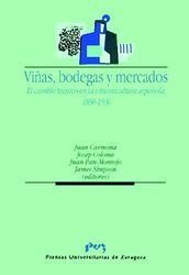 Viñas, Bodegas Y Mercados. El Cambio Tecnico En La Vitiv...