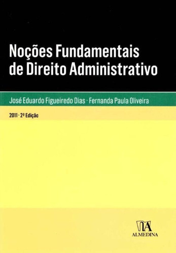 Noções Fundamentais De Direito Administrativo - 02ed/11