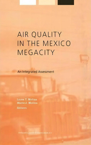 Air Quality In The Mexico Megacity, De Luisa T. Molina. Editorial Springer Verlag New York Inc, Tapa Dura En Inglés