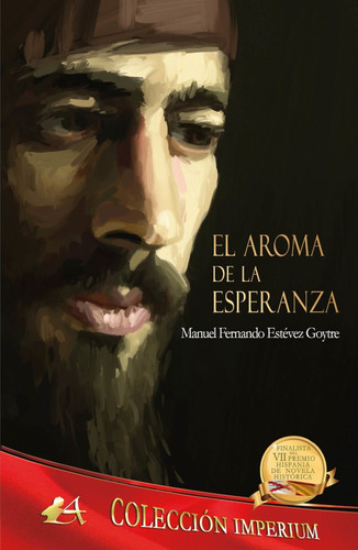 El Aroma De La Esperanza, De Manuel Fernando Estévez Goytre. Editorial Adarve, Tapa Blanda, Edición 1 En Español, 2021