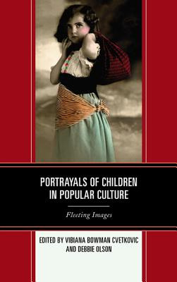 Libro Portrayals Of Children In Popular Culture: Fleeting...