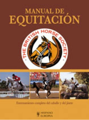 Manual De Equitación: Entrenamiento Completo Del Caballo Y J