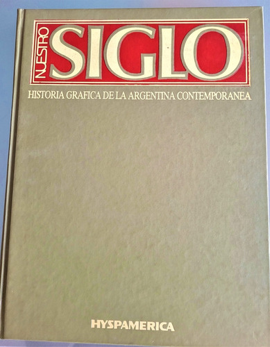 Nuestro Siglo : El Sistema Peronista (1943-1949) Hyspamérica