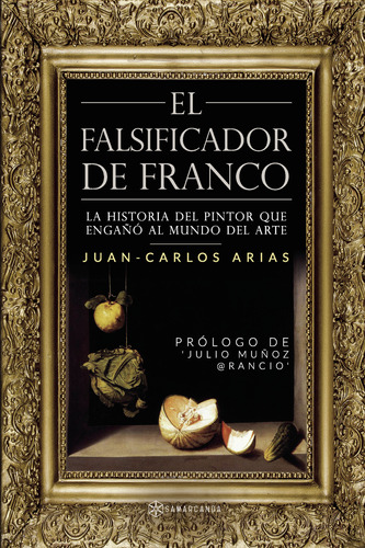 El Falsificador De Franco - Arias, Juan Carlos  - *